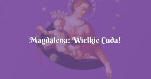 magdalena: wielkie cuda!