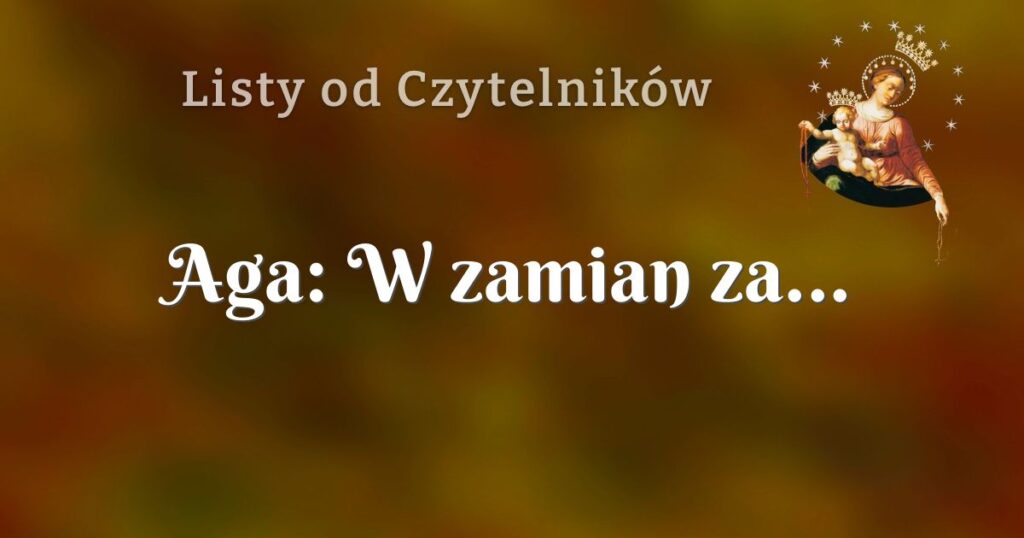 aga: w zamian za...