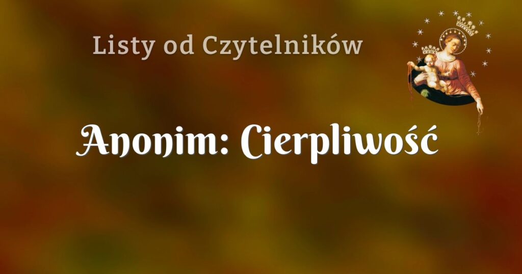 anonim: cierpliwość