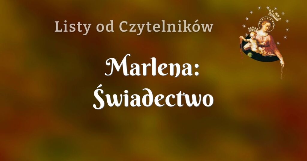 marlena: Świadectwo