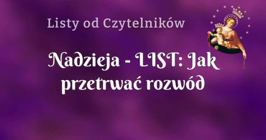nadzieja list: jak przetrwać rozwód