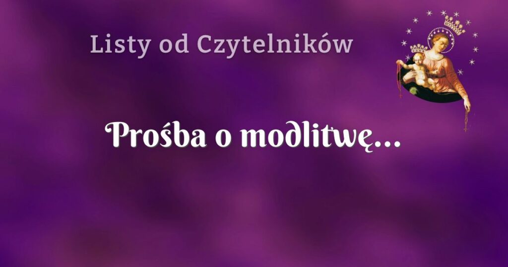 prośba o modlitwę...