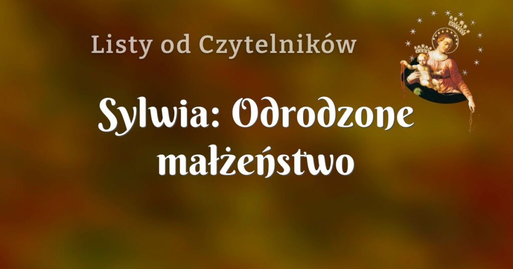 sylwia: odrodzone małżeństwo