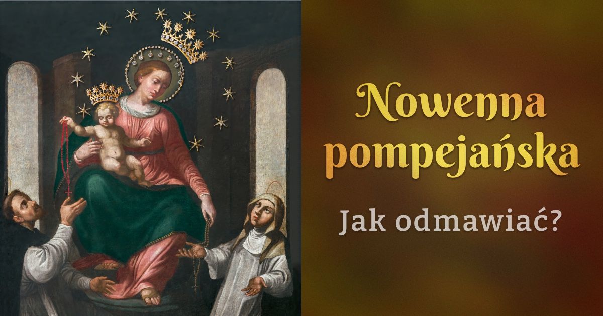 Jak Odmawiać Nowennę Pompejańską Krok Po Kroku pompejanska.krolowa.pl