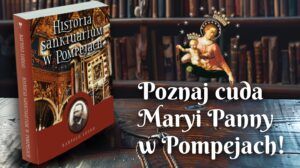 Historia sanktuarium w Pompejach Historia sanktuarium w Pompejach