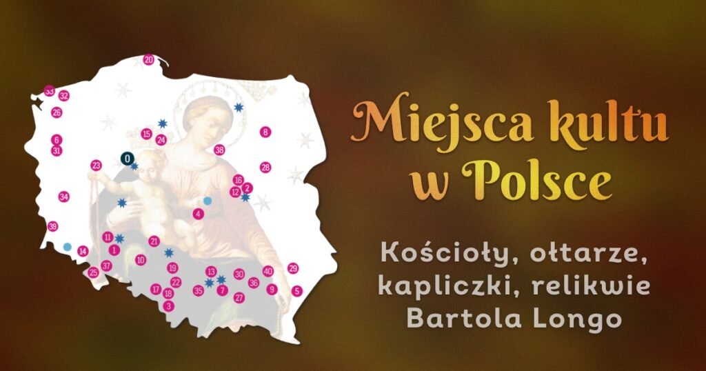 Miejsca kultu Matki Bożej Pompejańskiej i Bartola Longo w Polsce