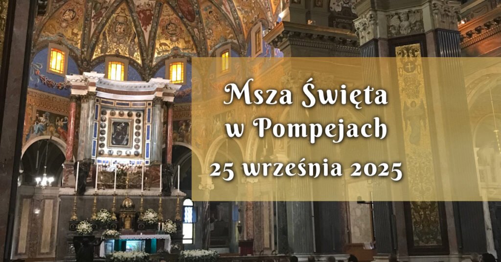 Msza Święta w Pompejach 25 września 2025 r