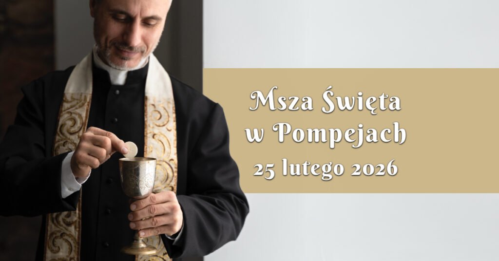Msza Święta w Pompejach 25 lutego 2026